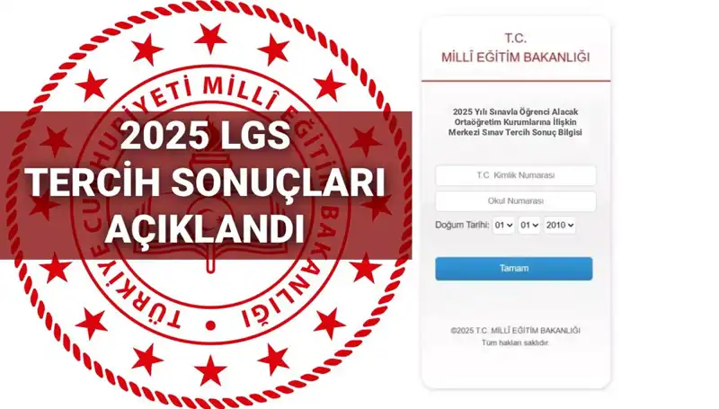 2025 LGS Tercih Sonuçları Açıklandı: Boş Kontenjanlar ve Nakil Takvimi Bilgileri