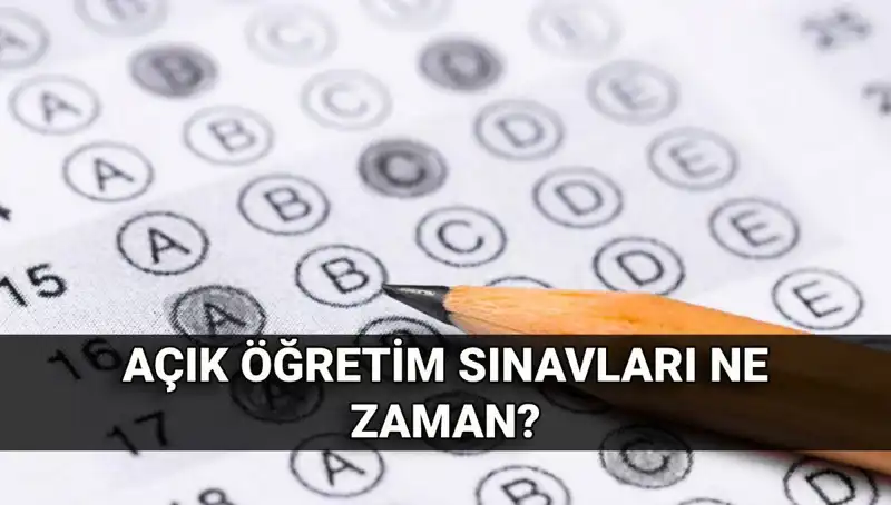 Açık Öğretim Sınavları Ne Zaman? Sınav Sonuçları Hakkında Bilmeniz Gerekenler