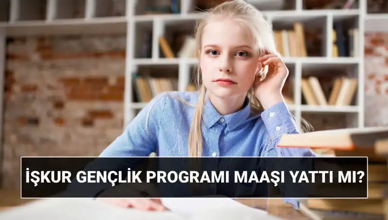 Ödemeler Başladı: İŞKUR Gençlik Programı 2025 Başvuru Şartları Neler?