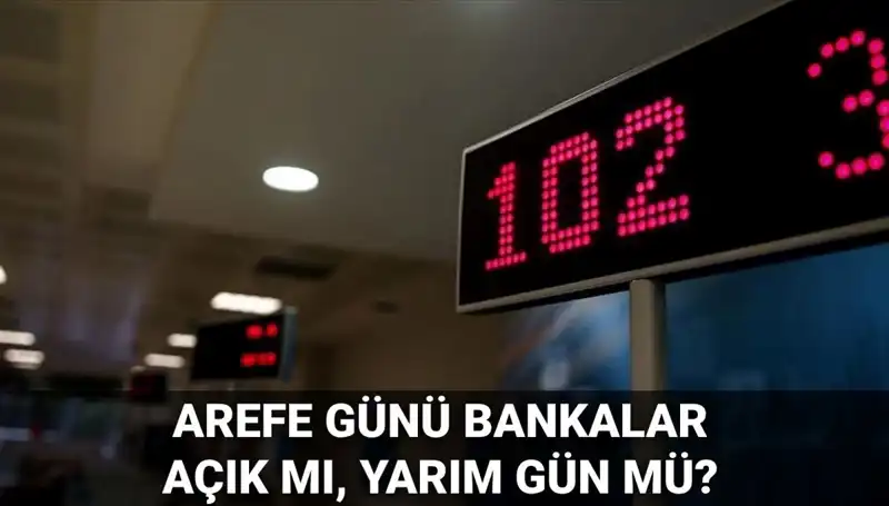 Arefe Günü Bankalar Açık mı? 5 Haziran İçin Detayları Öğrenin!