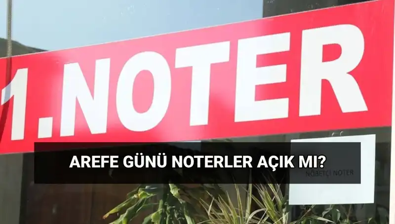 Arefe Günü Noterler ve Kargolar Açık mı? Detaylar Burada!