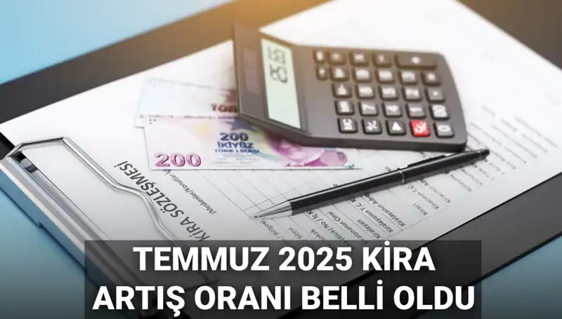 Temmuz Ayında Kira Artış Oranı Ne Kadar? 2025'te Beklenen Zam Miktarı