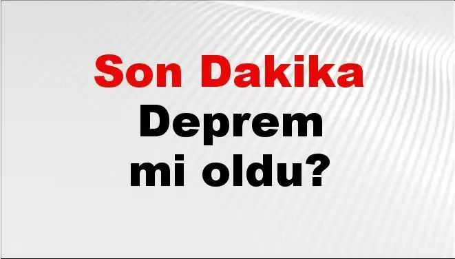 İstanbul'da Son Dakika Deprem! Nerede ve Ne Şiddetle Oldu?