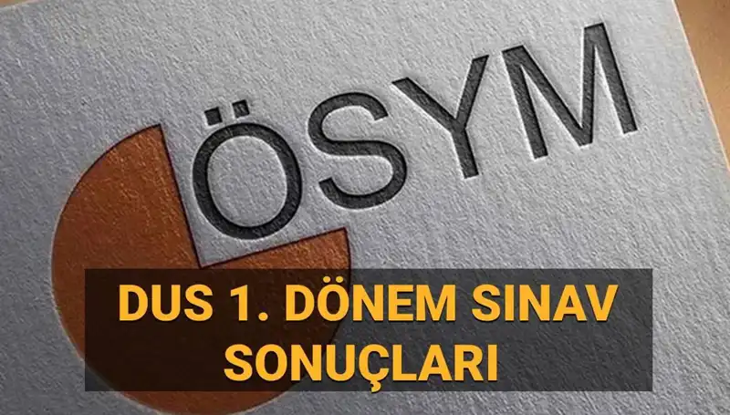2025 DUS 1. Dönem Sonuçları Ne Zaman Açıklanacak? ÖSYM'den Beklenen Duyuru!