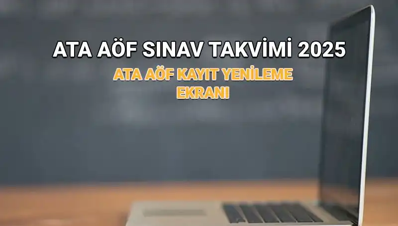 2025 ATA AÖF Akademik Takvimi: Bahar Dönemi Kayıt Yenileme Süreci