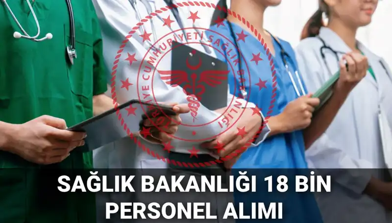 Sağlık Bakanlığı 2025'te 18 Bin Yeni Personel Alacak!