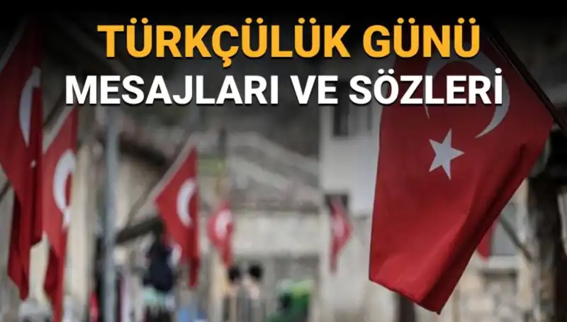 3 Mayıs Türkçülük Günü: Yılın En Anlamlı Mesajları ve Hikayesi