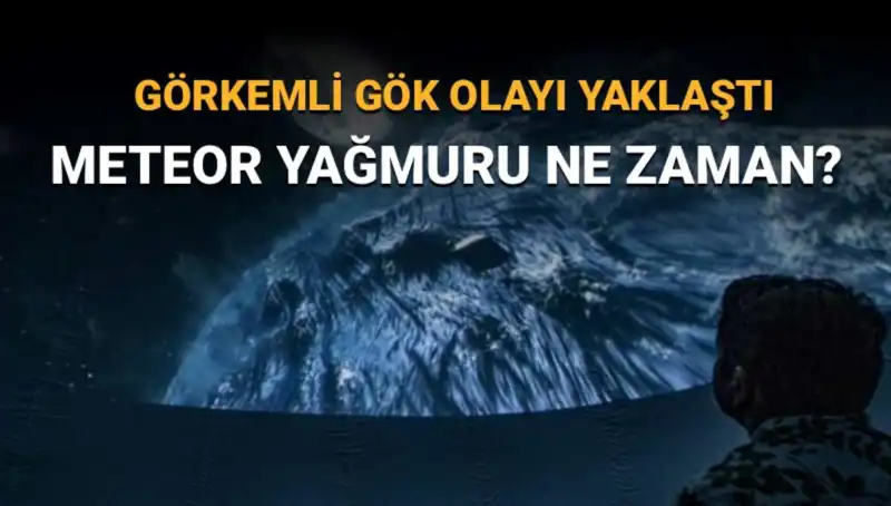 Perseid Meteor Yağmuru: Türkiye'den Ne Zaman İzlenebilir?